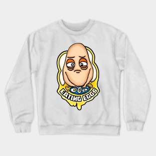 EATING EGGS Crewneck Sweatshirt